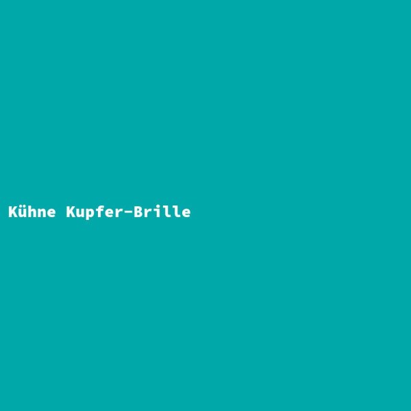 Kühne Kupfer-Brille