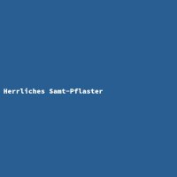 Herrliches Samt-Pflaster