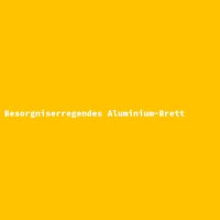Besorgniserregendes Aluminium-Brett