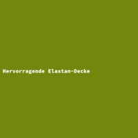 Hervorragende Elastan-Decke