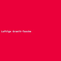 Luftige Granit-Tasche