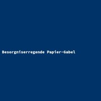Besorgniserregende Papier-Gabel