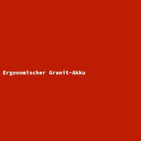Ergonomischer Granit-Akku