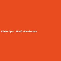 Klebriger Stahl-Handschuh