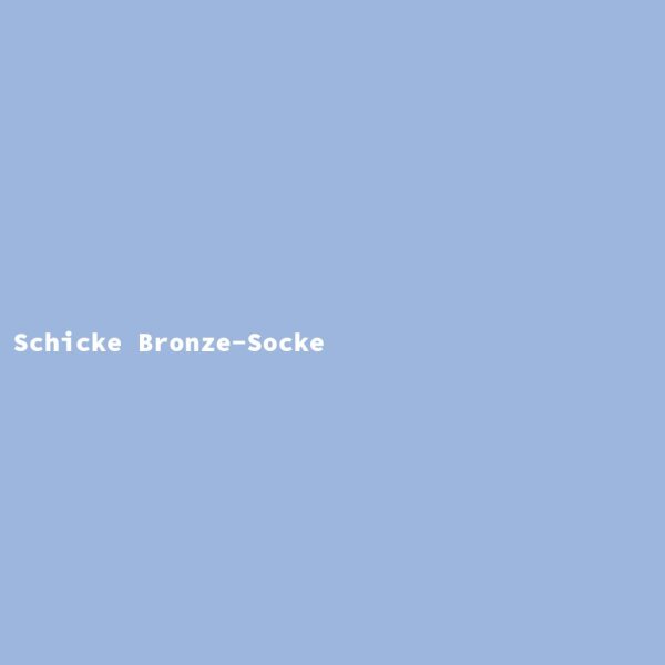 Schicke Bronze-Socke