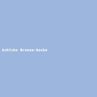 Schicke Bronze-Socke